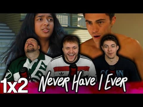 Never Have I Ever S1E2