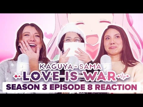 Kaguya-Sama: Love Is War S3E8