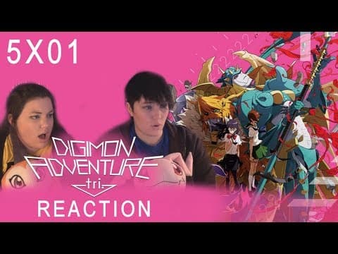 Digimon Adventure Tri S5E1