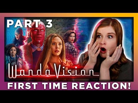 Wandavision - Part 3 of 3