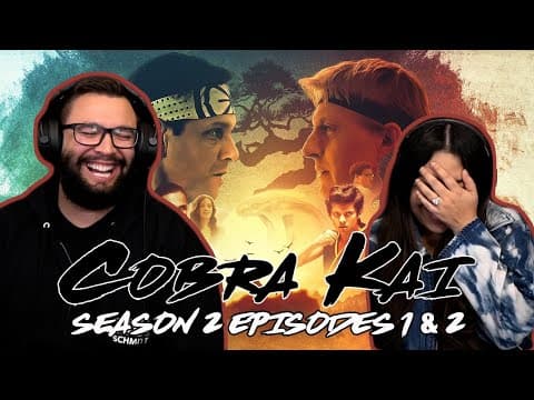 Cobra Kai S2E1,2