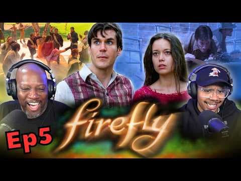 Firefly Episode 5
