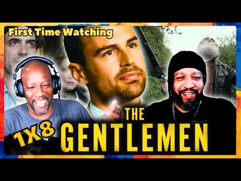 The Gentlemen S1E8