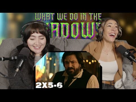 What We Do in the Shadows S2E5,6