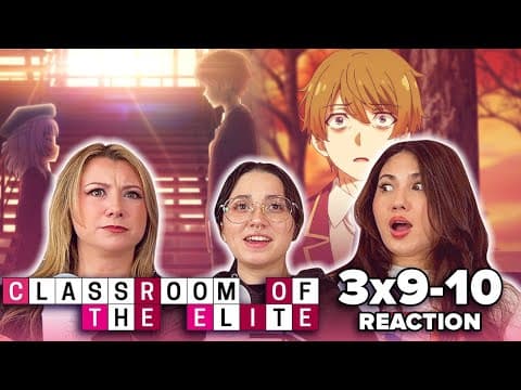 Classroom of the Elite S3E9,10