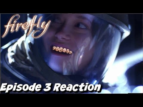 Firefly Episode 3