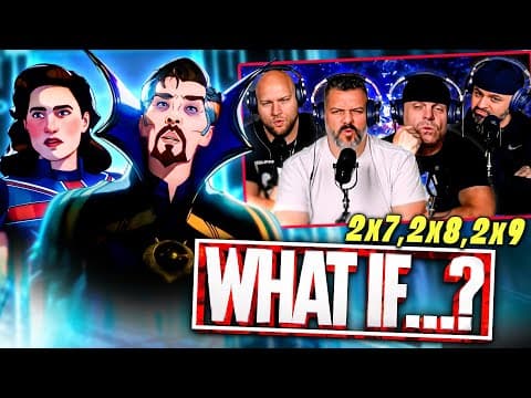 What If S2E7,8,9