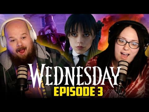 Wednesday S1E3