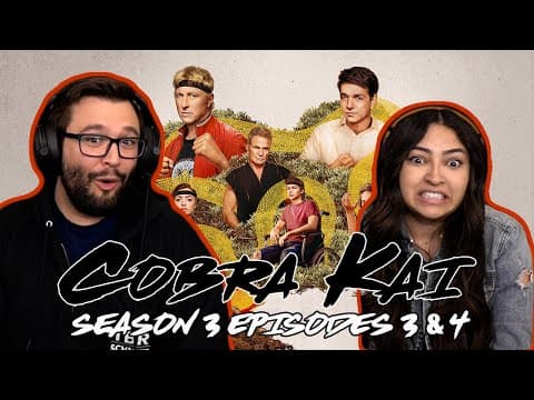 Cobra Kai S3E3,4