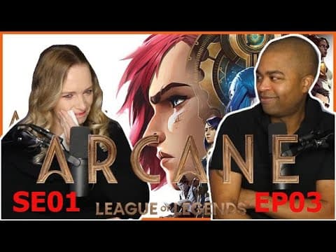Arcane S1E3
