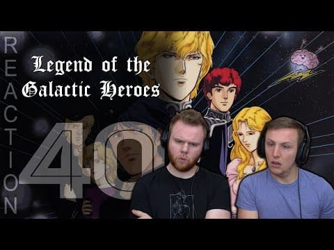 Legend of the Galactic Heroes Episode 40