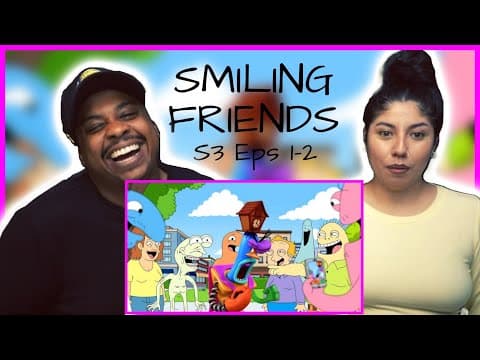 Smiling Friends S3E1,2