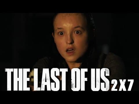 The Last Of Us S2E7