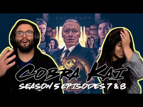 Cobra Kai S5E7,8