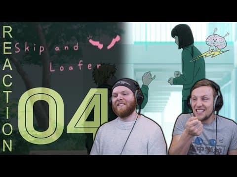 Skip and Loafer Episode 4