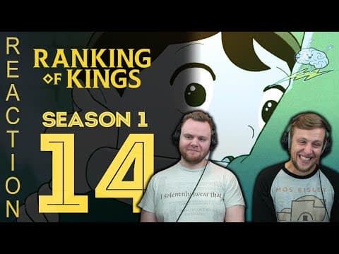 Ranking of Kings Episode 14