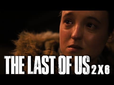 The Last Of Us S2E6