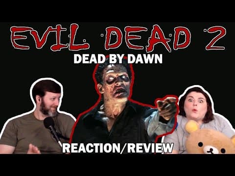 Evil Dead 2 – Dead by Dawn