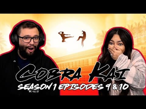 Cobra Kai S1E9,10