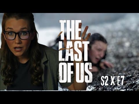 The Last of Us S2E7