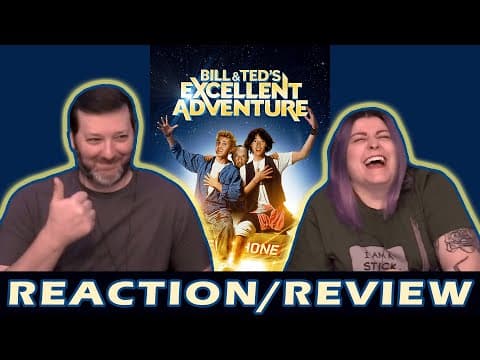 Bill and Ted’s Excellent Adventure