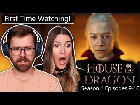 House of the Dragon S1E9,10