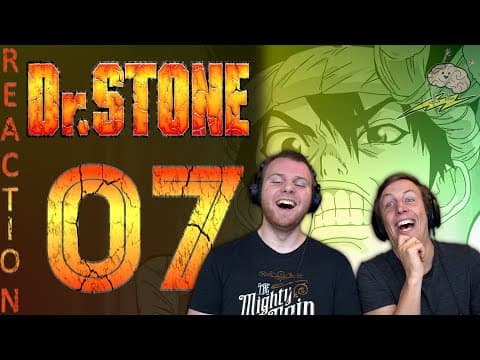 Dr Stone S1E7
