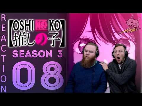 Oshi No Ko S3E8
