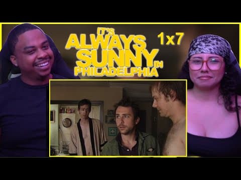 It's Always Sunny in Philadelphia S1E7