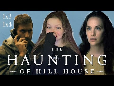 The Haunting Of Hill House S1E3,4