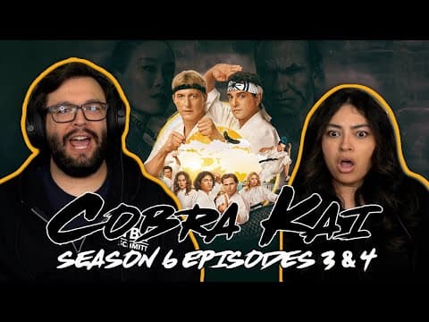 Cobra Kai S6E3,4