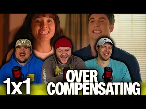 Overcompensating S1E1